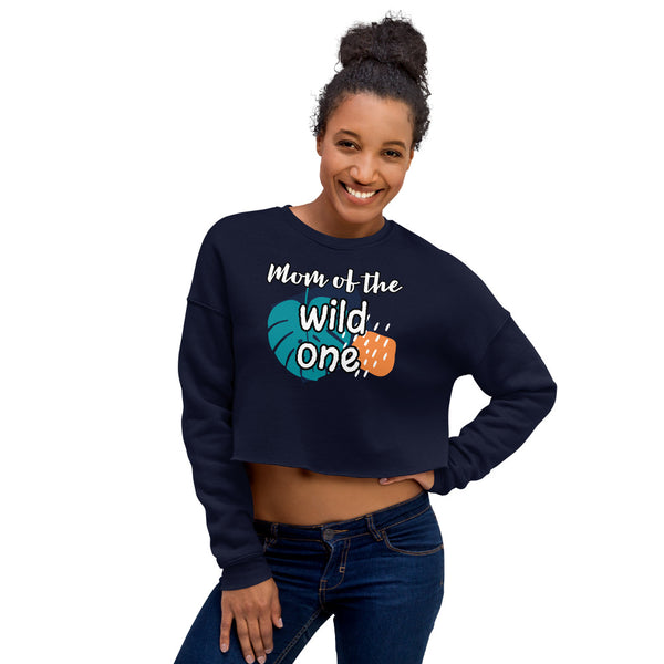 Mom of the Wild One Crop Sweatshirt - The Beautiful Occasions